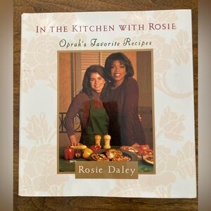 NEW book: In the Kitchen with Rosie, Oprah’s Favorite Recipes